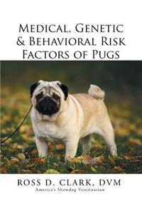 Medical, Genetic & Behavioral Risk Factors of Pugs