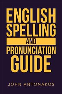 English Spelling and Pronunciation Guide