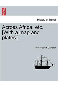 Across Africa, Etc. [With a Map and Plates.] New Edition.