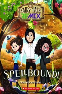 The Fairy Tale Remix: SPELLBOUND!