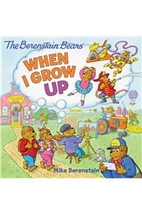 The Berenstain Bears: When I Grow Up