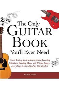 The Only Guitar Book You'll Ever Need