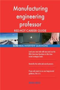 Manufacturing engineering professor RED-HOT Career; 2540 REAL Interview Question