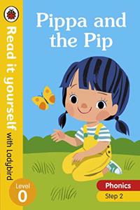 Pippa and the Pip - Read it yourself with Ladybird Level 0: Step 2