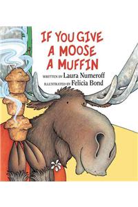 If You Give a Moose a Muffin