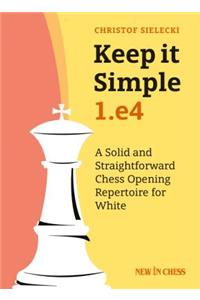 Keep It Simple: 1.E4