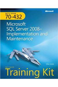 MCTS Self-Paced Training Kit (Exam 70-432): Microsoft SQL Server 2008--Implementation and Maintenance [With CDROM]