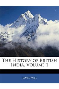 History of British India, Volume 1