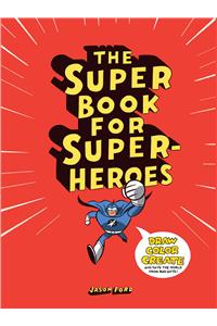 The Super Book for Super Heroes