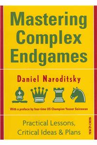 Mastering Complex Endgames: Practical Lessons on Critical Ideas & Plans