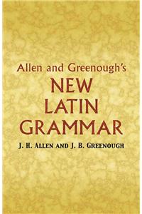 Allen and Greenough's New Latin Grammar