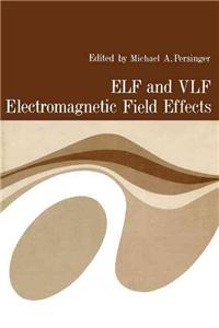 Elf and Vlf Electromagnetic Field Effects