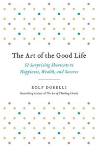 The Art of the Good Life