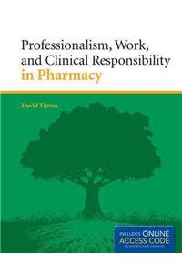 Professionalism, Work, and Clinical Responsibility in Pharmacy with Access Code