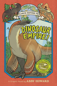 Dinosaur Empire! (Earth Before Us #1): Journey Through the Mesozoic Era