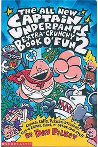 Captain Underpants Extra-Crunchy Book O'Fun 2