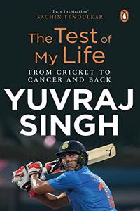 The Test of My Life: From Cricket to Cancer and Back