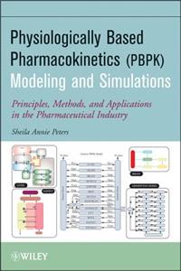 Physiologically-Based Pharmacokinetic (PBPK) Modeling and Simulations