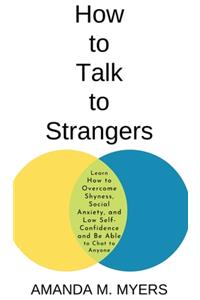 How to Talk to Strangers