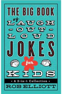 The Big Book of Laugh-Out-Loud Jokes for Kids