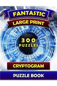 Fantastic Large Print Cryptogram Puzzle Books (300 Puzzles)