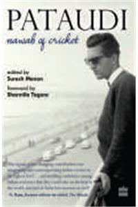 Pataudi - Nawab Of Cricket