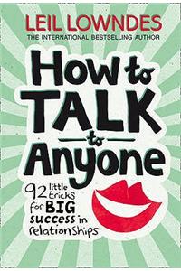 How to Talk to Anyone