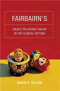 Fairbairn's Object Relations Theory in the Clinical Setting