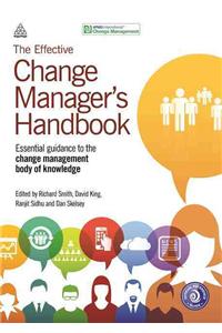 The Effective Change Manager's Handbook