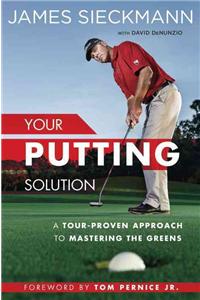 Your Putting Solution