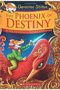 The Phoenix of Destiny (Geronimo Stilton and the Kingdom of Fantasy: Special Edition)