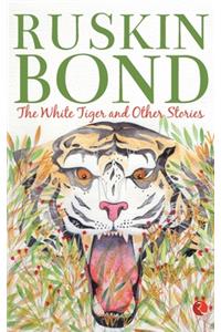 The White Tiger And Other Stories