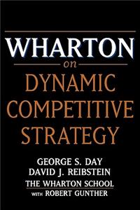 Wharton on Dynamic Competitive Strategy