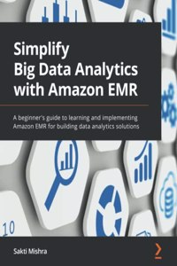 Simplify Big Data Analytics with Amazon EMR