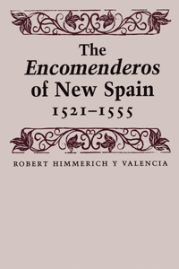 The Encomenderos of New Spain, 1521-1555