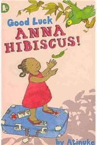 Good Luck, Anna Hibiscus!