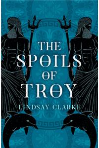 The Spoils of Troy (the Troy Quartet, Book 3)