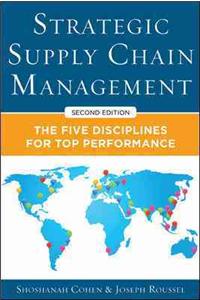 Strategic Supply Chain Management: The Five Core Disciplines for Top Performance, Second Editon