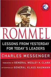 Rommel: Lessons from Yesterday for Today's Leaders