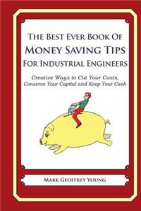 The Best Ever Book of Money Saving Tips for Industrial Engineers