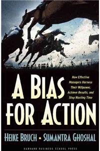 A Bias for Action