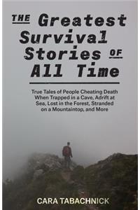 The Greatest Survival Stories of All Time