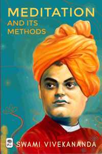 Meditation and Its Methods by Swami Vivekananda Paperback â€“ 20 June 2018