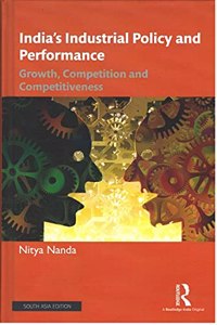 India's Industrial Policy and Performance: Growth, Competition and Competitiveness