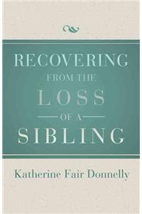 Recovering from the Loss of a Sibling