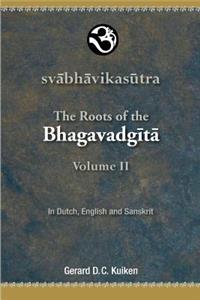 The Roots of the Bhagavadgita Volume II