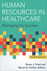 Human Resources in Healthcare: Managing for Success, Fourth Edition