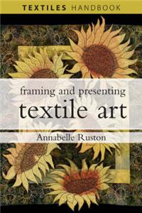 Framing and Presenting Textile Art