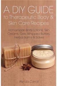 A DIY Guide to Therapeutic Body and Skin Care Recipes