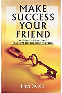 Make Success Your Friend: 1